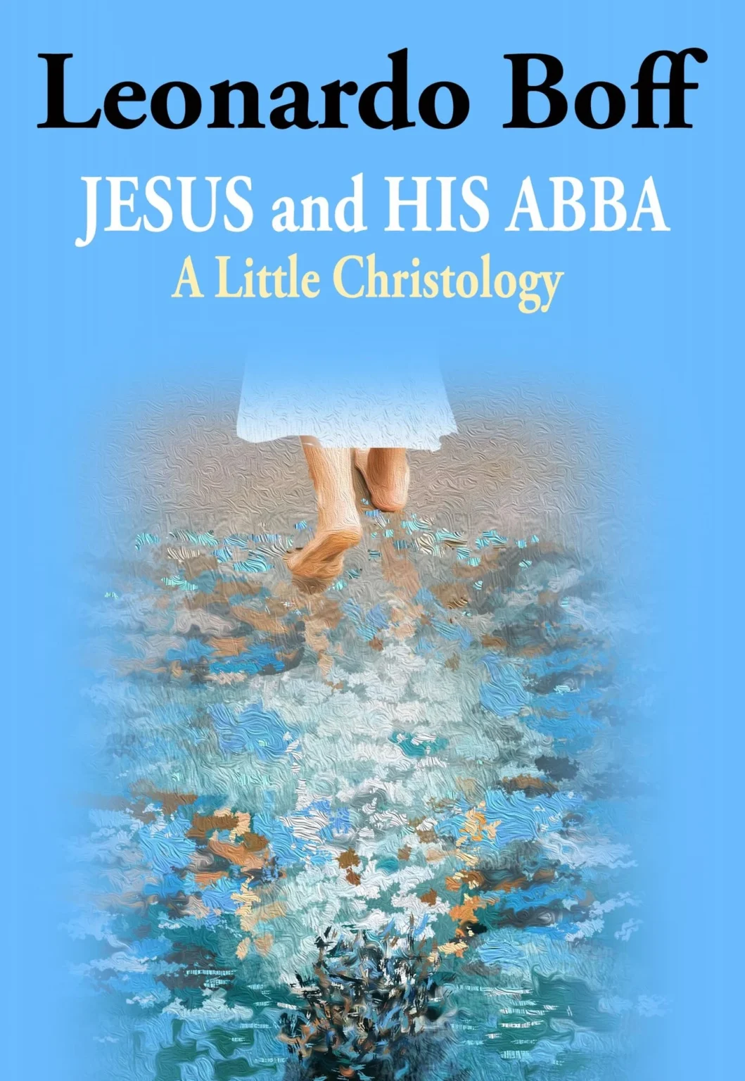 Jesus and His ABBA Jesus and His ABBA